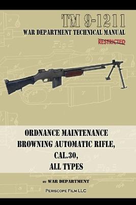 Book cover for Ordnance Maintenance Browning Automatic Rifle, Cal. .30, All Types