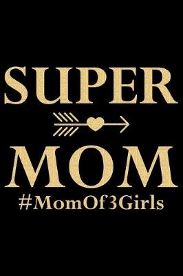 Book cover for Super Mom #Mom Of 3 Girls