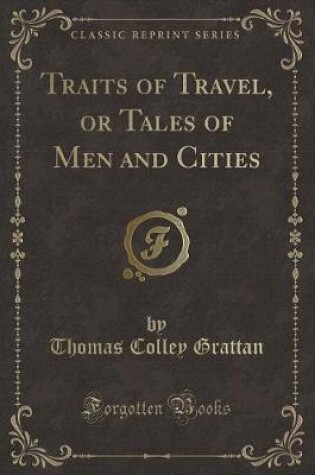 Cover of Traits of Travel, or Tales of Men and Cities (Classic Reprint)