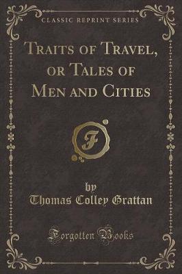 Book cover for Traits of Travel, or Tales of Men and Cities (Classic Reprint)