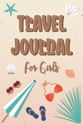 Book cover for Travel Journal For Girls