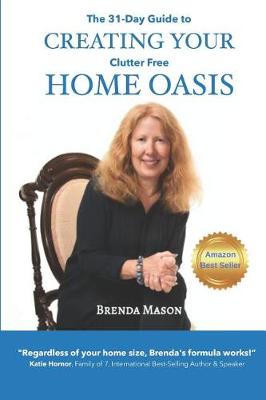 Cover of The 31-Day Guide to Creating Your Clutter Free Home Oasis