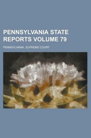 Cover of Pennsylvania State Reports Volume 79