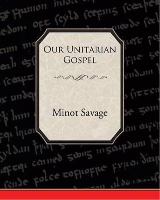 Book cover for Our Unitarian Gospel (eBook)