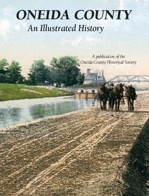 Book cover for Oneida County - An Illustrated History