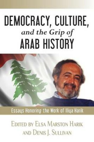 Cover of Democracy, Culture, and the Grip of Arab History