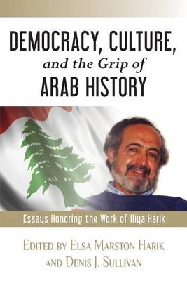 Book cover for Democracy, Culture, and the Grip of Arab History