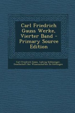 Cover of Carl Friedrich Gauss Werke, Vierter Band