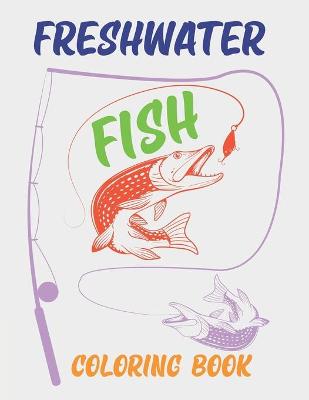 Book cover for Freshwater Fish Coloring Book
