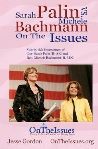 Cover of Michele Bachmann vs. Sarah Palin On The Issues