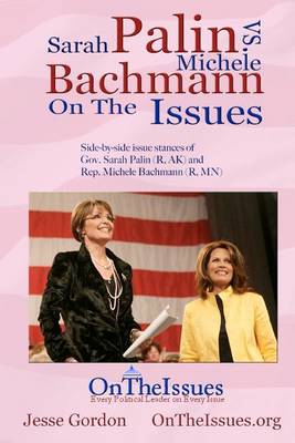 Book cover for Michele Bachmann vs. Sarah Palin On The Issues