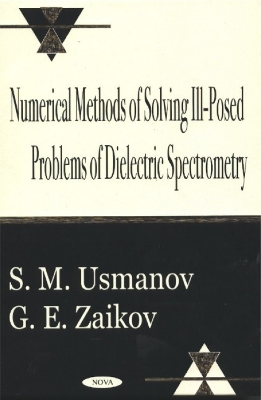 Book cover for Numerical Methods of Solving Ill-Posed Problems of Dielectric Spectrometry