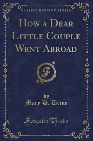 Cover of How a Dear Little Couple Went Abroad (Classic Reprint)