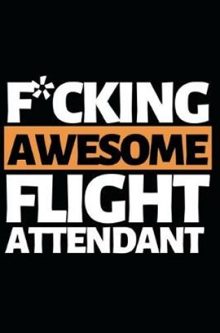 Cover of F*cking Awesome Flight Attendant