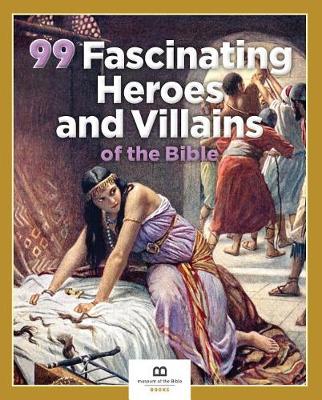 Book cover for 99 Fascinating Heroes and Villains of the Bible