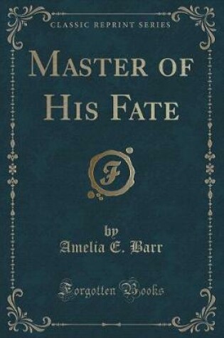 Cover of Master of His Fate (Classic Reprint)