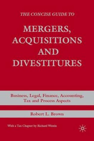 Cover of The Concise Guide to Mergers, Acquisitions and Divestitures