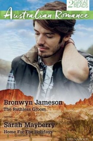 Cover of The Ruthless Groom/Home For The Holidays