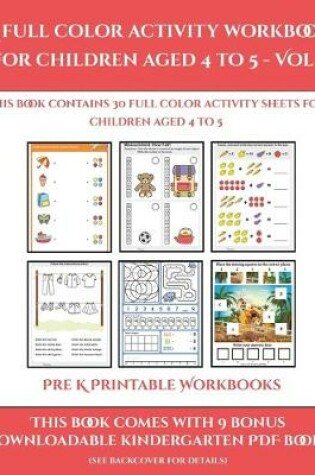 Cover of Pre K Printable Workbooks (A full color activity workbook for children aged 4 to 5 - Vol 1)