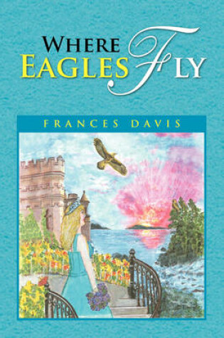 Cover of Where Eagles Fly