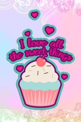 Book cover for I Love All The Sweet Things