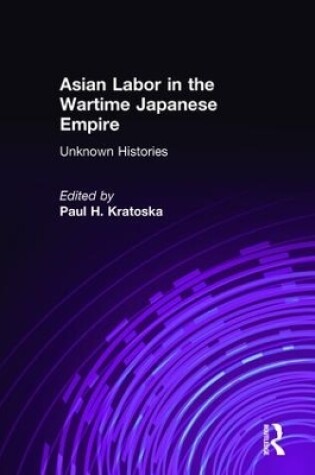 Cover of Asian Labor in the Wartime Japanese Empire