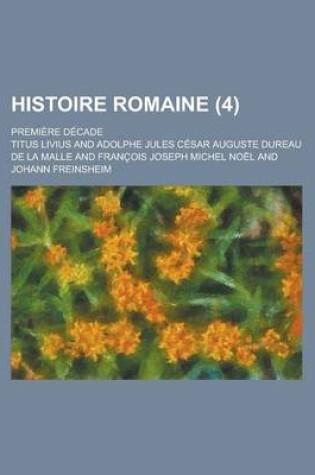 Cover of Histoire Romaine; Premiere Decade (4)