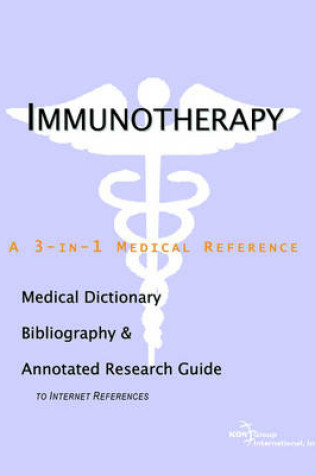 Cover of Immunotherapy - A Medical Dictionary, Bibliography, and Annotated Research Guide to Internet References