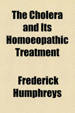 Cover of The Cholera and Its Homoeopathic Treatment