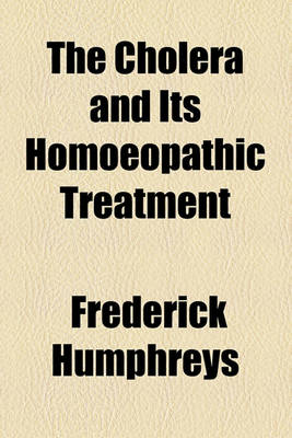 Book cover for The Cholera and Its Homoeopathic Treatment