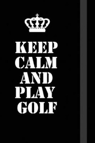 Cover of Keep Calm And play golf