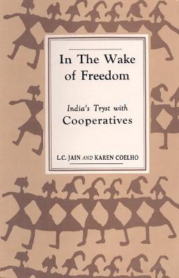 Book cover for In the Wake of Freedom: India's Tryst with Cooperatives