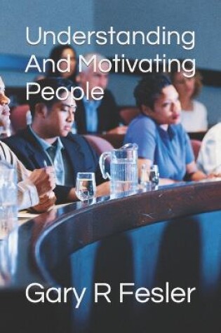 Cover of Understanding And Motivating People