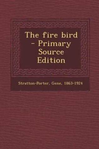 Cover of The Fire Bird - Primary Source Edition