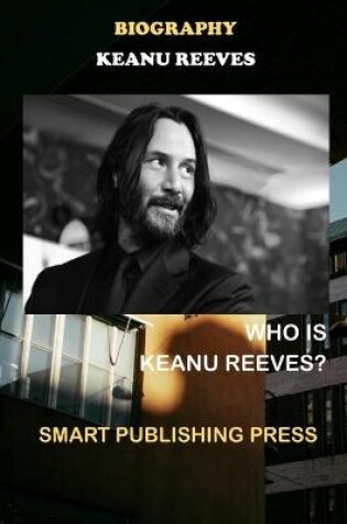 Cover of Biography Keanu Reeves