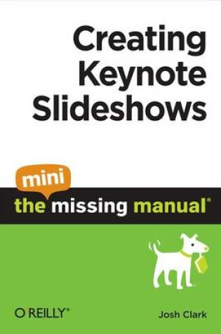 Cover of Creating Keynote Slideshows: The Mini Missing Manual