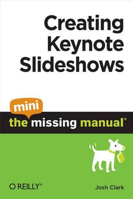 Book cover for Creating Keynote Slideshows: The Mini Missing Manual