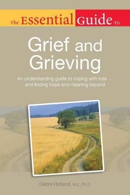 Book cover for The Essential Guide to Grief and Grieving