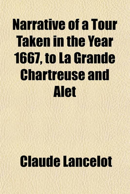 Book cover for A Tour to Alet and La Grande Chartreuse. with Some Account of the Monastery and Abbot Reformer of La Trappe, by M.A. Schimmelpenninck