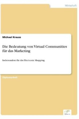 Cover of Die Bedeutung von Virtual Communities für das Marketing