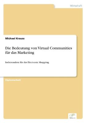 Book cover for Die Bedeutung von Virtual Communities für das Marketing