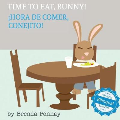 Book cover for Time to Eat, Bunny! / Hora de comer, conejito