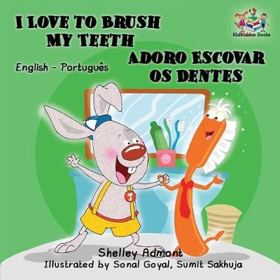 Cover of I Love to Brush My Teeth (English Portuguese Bilingual Book - Brazilian)