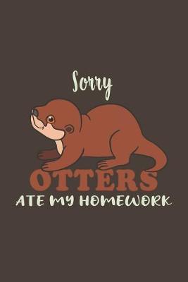 Book cover for Sorry Otters Ate My Homework