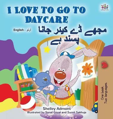 Book cover for I Love to Go to Daycare (English Urdu Bilingual Book for Kids)