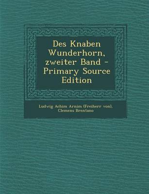 Book cover for Des Knaben Wunderhorn, Zweiter Band - Primary Source Edition