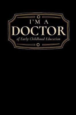 Book cover for I'm a Doctor of Early Childhood Education