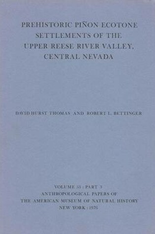 Cover of Prehistoric Pinon Ecotone Settlements of the Upper Reese River Valley, Central Nevada