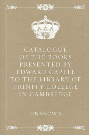 Cover of Catalogue of the Books Presented by Edward Capell to the Library of Trinity College in Cambridge