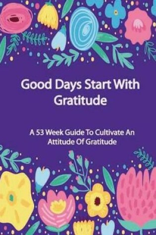 Cover of Good Days Start With Gratitude